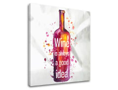 Vászonkép szöveggel Wine is always good idea