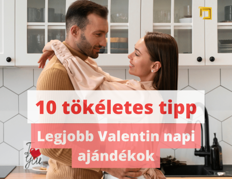 Legjobb Valentin napi ajándékok: 10 nagyszerű tipp